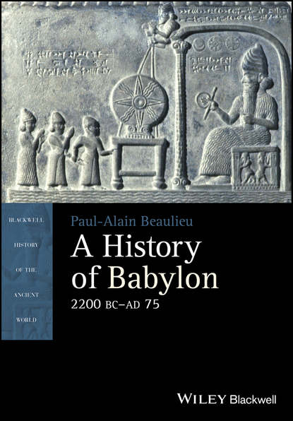 Paul-Alain Beaulieu — A History of Babylon, 2200 BC - AD 75