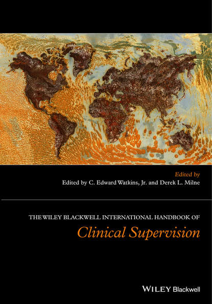 Группа авторов — The Wiley International Handbook of Clinical Supervision