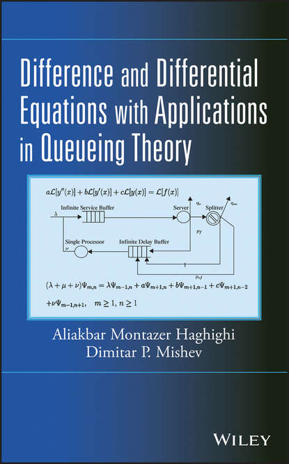 Aliakbar Montazer Haghighi — Difference and Differential Equations with Applications in Queueing Theory