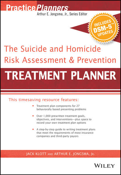 Arthur E. Jongsma, Jr. — The Suicide and Homicide Risk Assessment and Prevention Treatment Planner, with DSM-5 Updates