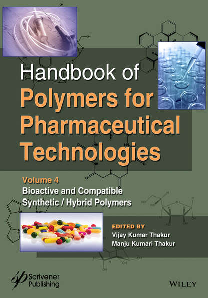 Группа авторов — Handbook of Polymers for Pharmaceutical Technologies, Bioactive and Compatible Synthetic / Hybrid Polymers