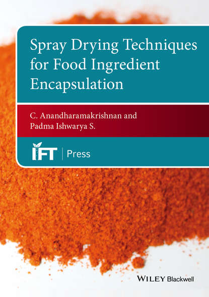 C. Anandharamakrishnan — Spray Drying Techniques for Food Ingredient Encapsulation