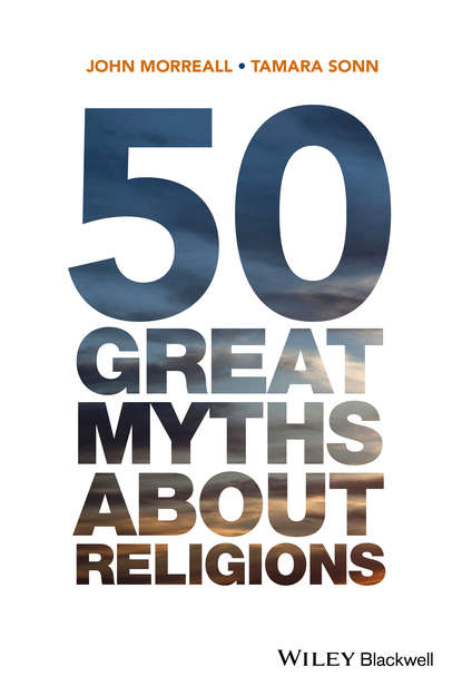 John Morreall — 50 Great Myths About Religions