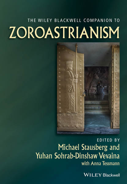 Группа авторов — The Wiley Blackwell Companion to Zoroastrianism