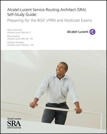 Glenn Warnock — Alcatel-Lucent Service Routing Architect (SRA) Self-Study Guide