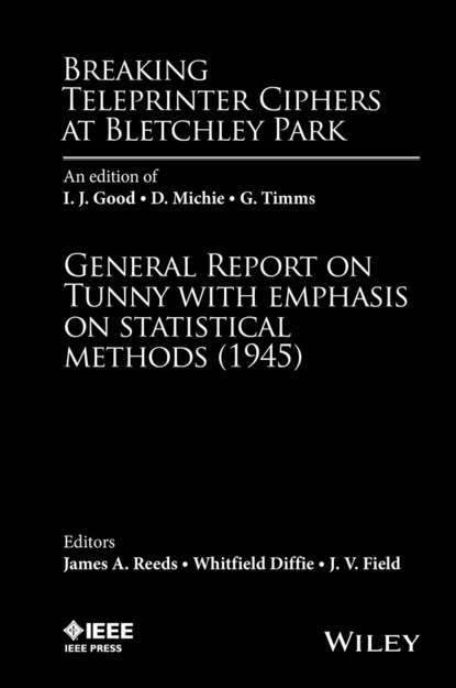 Группа авторов — Breaking Teleprinter Ciphers at Bletchley Park