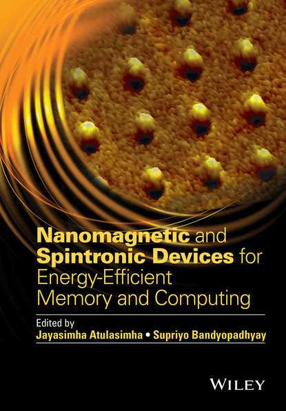 Supriyo Bandyopadhyay — Nanomagnetic and Spintronic Devices for Energy-Efficient Memory and Computing