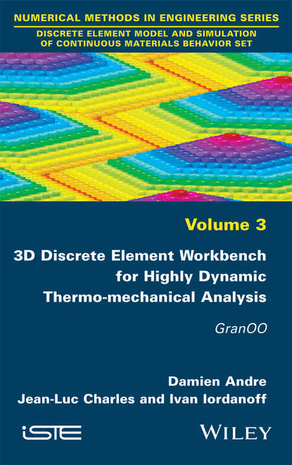 Damien Andre — 3D Discrete Element Workbench for Highly Dynamic Thermo-mechanical Analysis