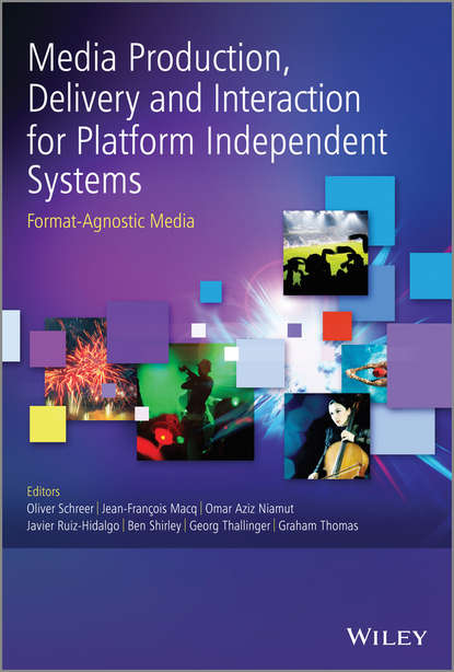 Группа авторов — Media Production, Delivery and Interaction for Platform Independent Systems