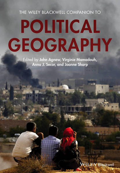 Группа авторов — The Wiley Blackwell Companion to Political Geography