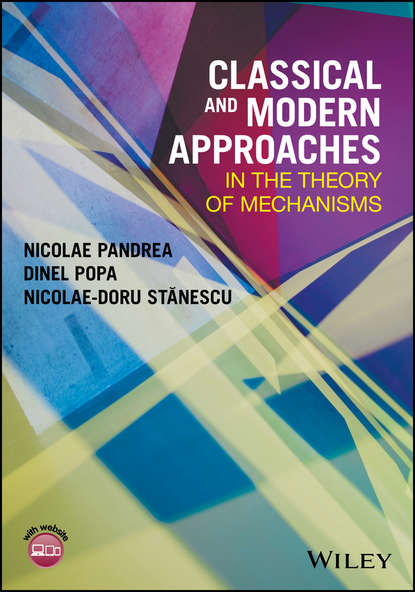 Nicolae-Doru Stanescu — Classical and Modern Approaches in the Theory of Mechanisms