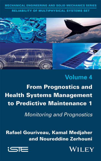 Rafael Gouriveau — From Prognostics and Health Systems Management to Predictive Maintenance 1