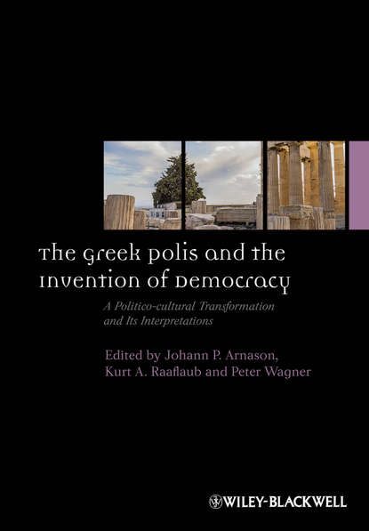 Группа авторов — The Greek Polis and the Invention of Democracy