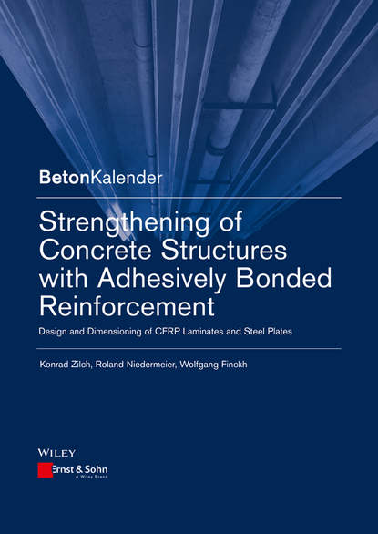 Konrad Zilch — Strengthening of Concrete Structures with Adhesively Bonded Reinforcement