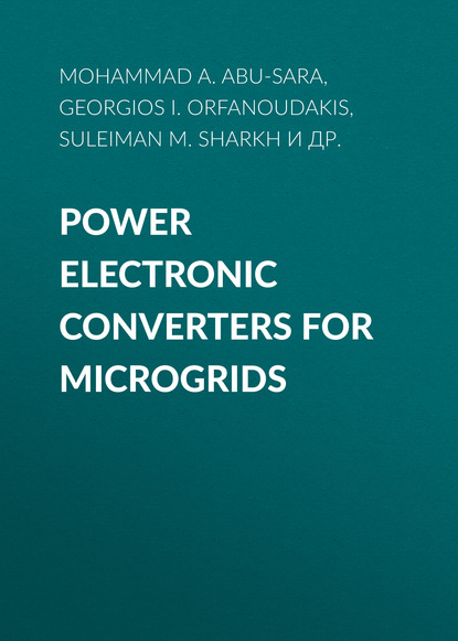 Suleiman M. Sharkh — Power Electronic Converters for Microgrids