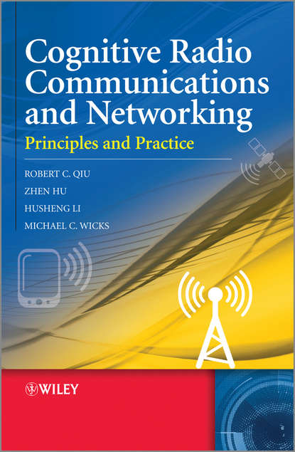 Robert Caiming Qiu — Cognitive Radio Communication and Networking