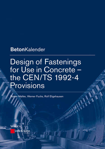 Rainer Mall?e — Design of Fastenings for Use in Concrete