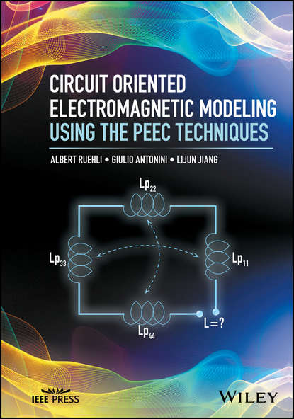 Albert Ruehli — Circuit Oriented Electromagnetic Modeling Using the PEEC Techniques