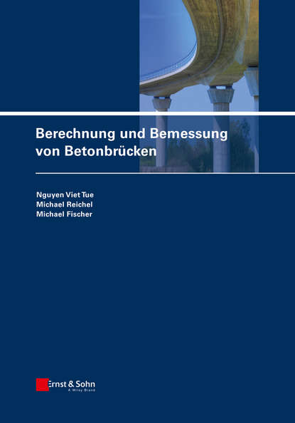 Michael Fischer D. — Berechnung und Bemessung von Betonbr?cken