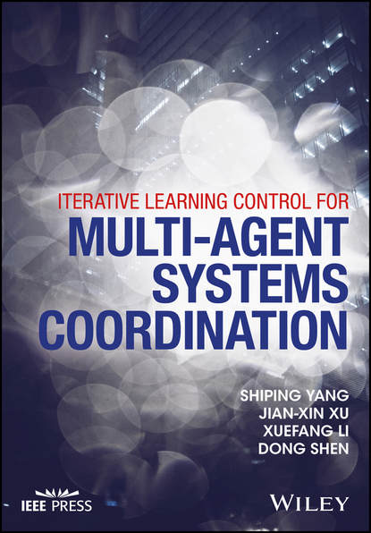 Shiping Yang — Iterative Learning Control for Multi-agent Systems Coordination