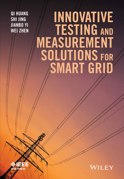 Qi Huang — Innovative Testing and Measurement Solutions for Smart Grid