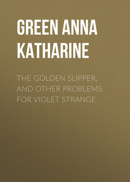 The Golden Slipper, and Other Problems for Violet Strange