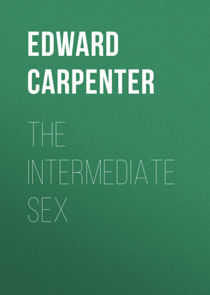 Edward Carpenter — The Intermediate Sex