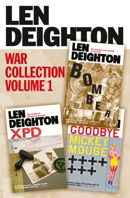 Len Deighton 3-Book War Collection Volume 1: Bomber, XPD, Goodbye Mickey Mouse