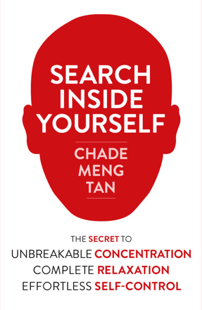 

Search Inside Yourself: Increase Productivity, Creativity and Happiness [ePub edition]