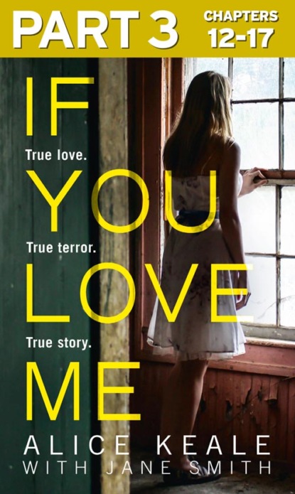 Jane Smith — If You Love Me: Part 3 of 3: True love. True terror. True story.