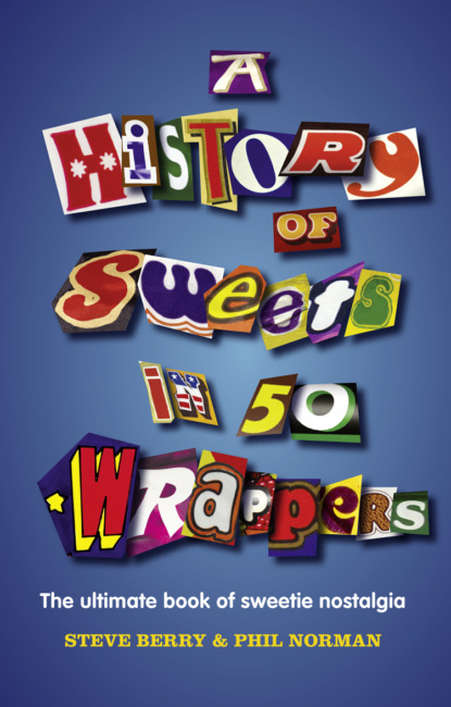 

A History of Sweets in 50 Wrappers