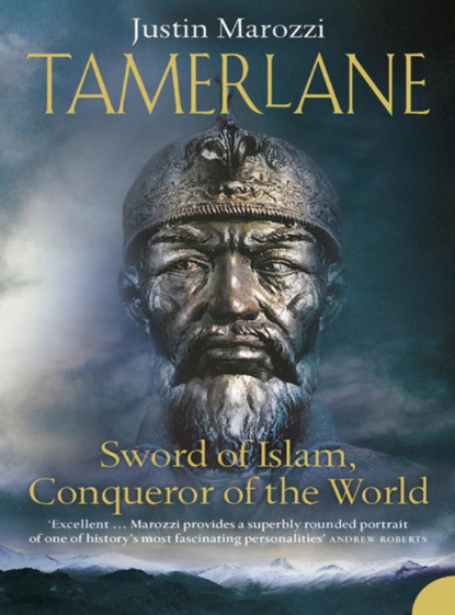 Justin Marozzi — Tamerlane: Sword of Islam, Conqueror of the World