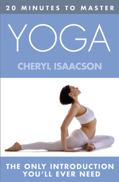 Cheryl Isaacson — 20 MINUTES TO MASTER ... YOGA