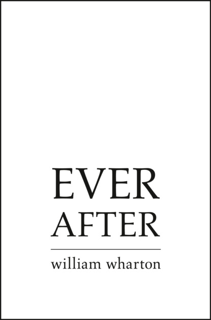 William Wharton — Ever After