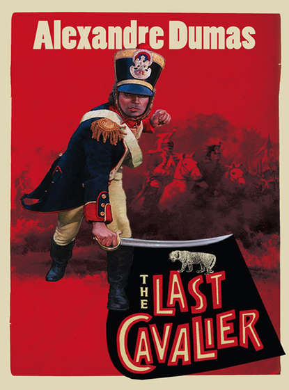 

The Last Cavalier: Being the Adventures of Count Sainte-Hermine in the Age of Napoleon