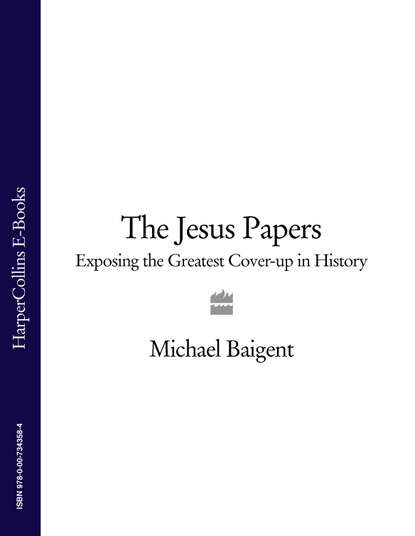 

The Jesus Papers: Exposing the Greatest Cover-up in History