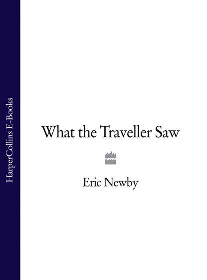 Eric Newby — What the Traveller Saw