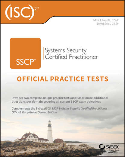 Mike Chapple — (ISC)2 SSCP Systems Security Certified Practitioner Official Practice Tests