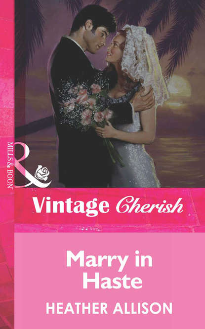 Marry in Haste - Heather Allison