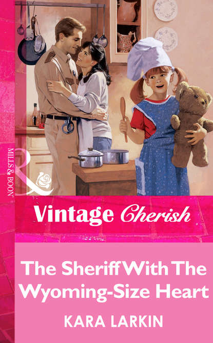 The Sheriff With The Wyoming-Size Heart - Kara Larkin