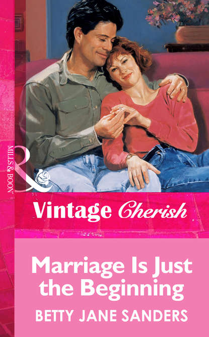 Marriage Is Just The Beginning - Betty Sanders Jane