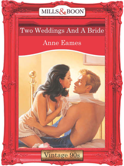 Two Weddings And A Bride - Anne Eames
