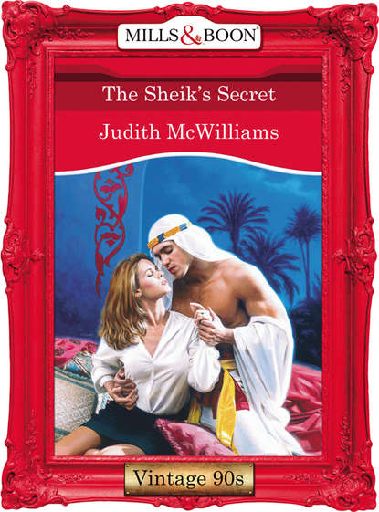 The Sheik's Secret - Judith McWilliams