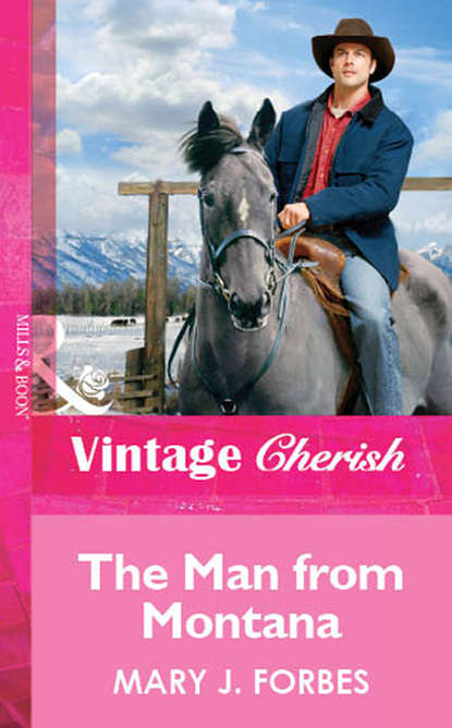 The Man From Montana - Mary Forbes J.