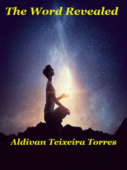 Aldivan Teixeira Torres — The Word Revealed