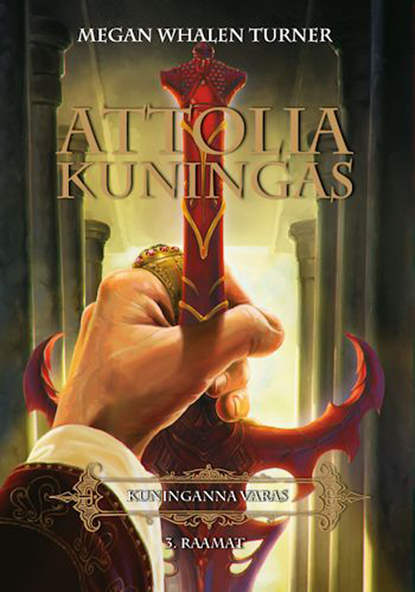 Attolia kuningas. Sari: "Kuninganna Varas", 3. osa