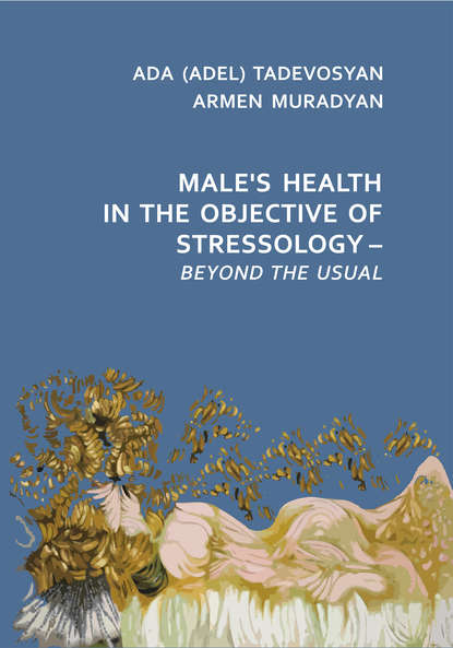 Армен Мурадян — Male’s Health in the Objective of Stressology – Beyond the Usual