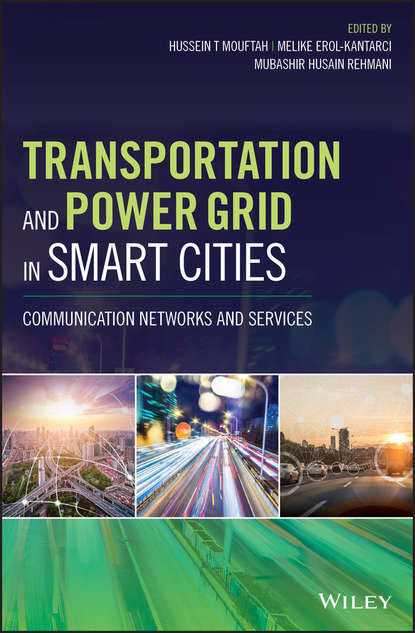 Melike Erol-Kantarci — Transportation and Power Grid in Smart Cities. Communication Networks and Services