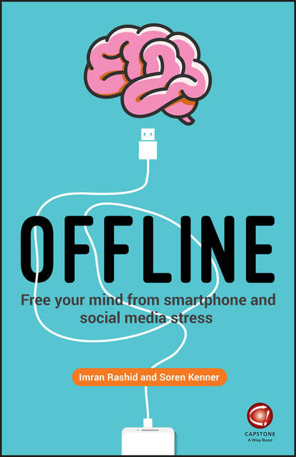 Offline. Free Your Mind from Smartphone and Social Media Stress