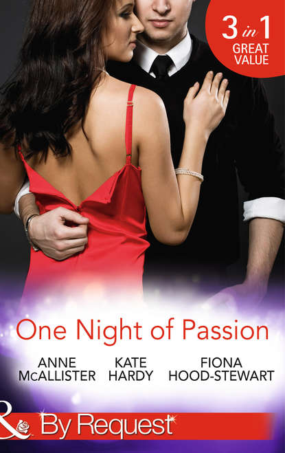 

One Night of Passion: The Night that Changed Everything / Champagne with a Celebrity / At the French Baron's Bidding